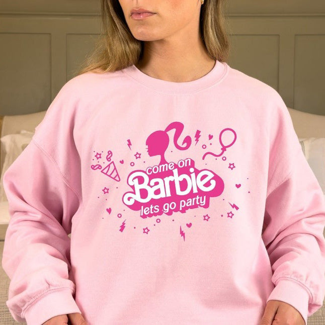 Come on Let's go party Barbie Sweatshirt