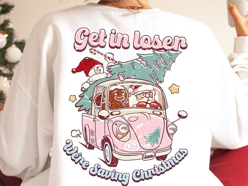 Christmas Tree Get In Loser Sweatshirt