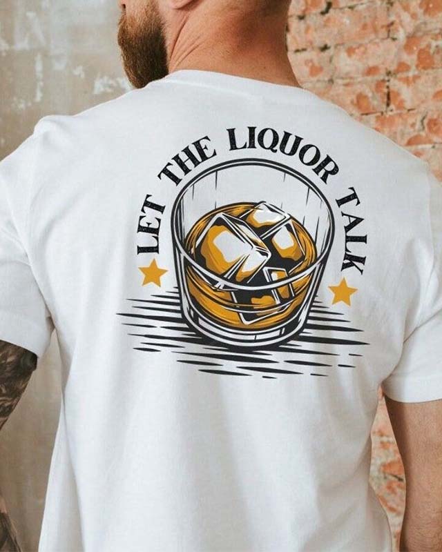 Let The Liquor Talk T-shirt