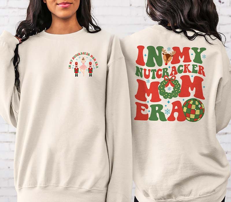 In My Nutcracker Mom Era Sweatshirt