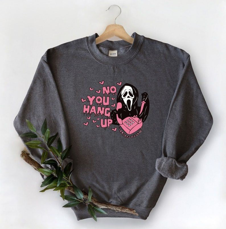 No You Hang Up Ghostface Halloween Sweatshirt