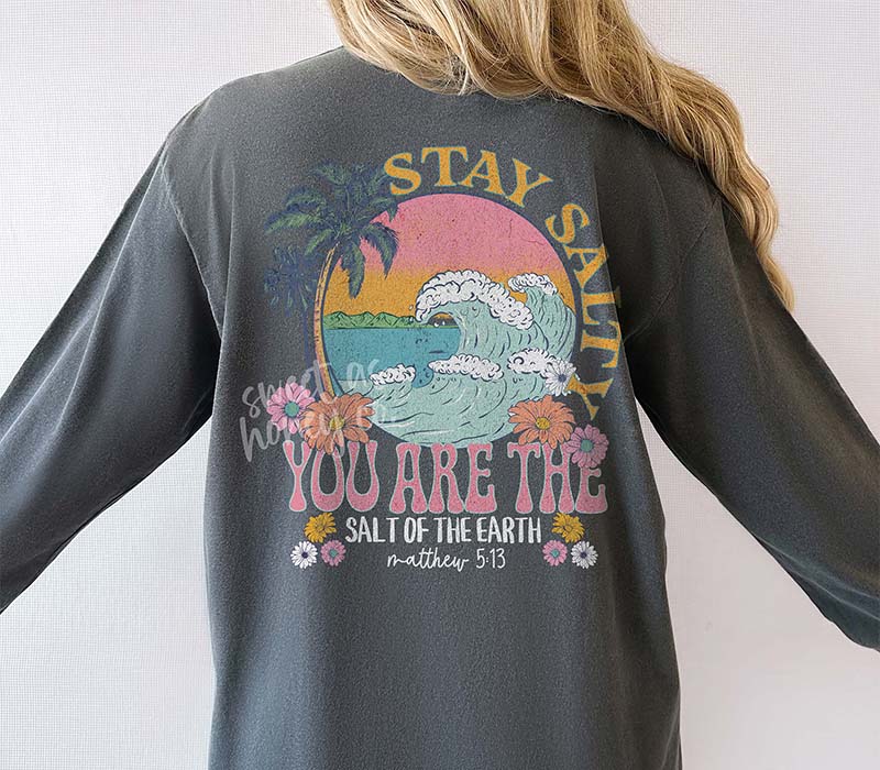 Stay Salty Shirt Faith Long Sleeves Sweatshirt