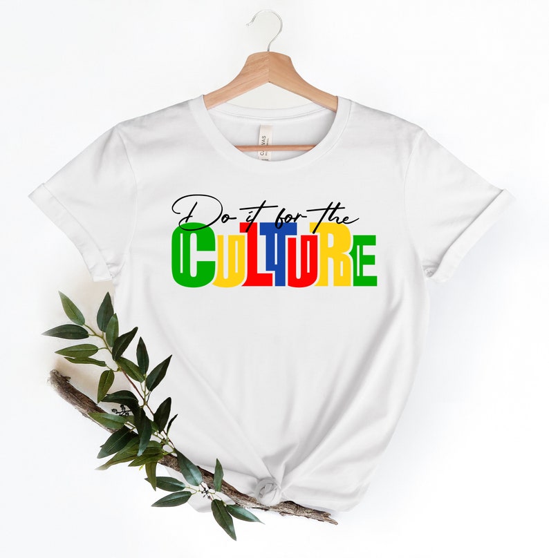 Do It For The Culture T-shirt