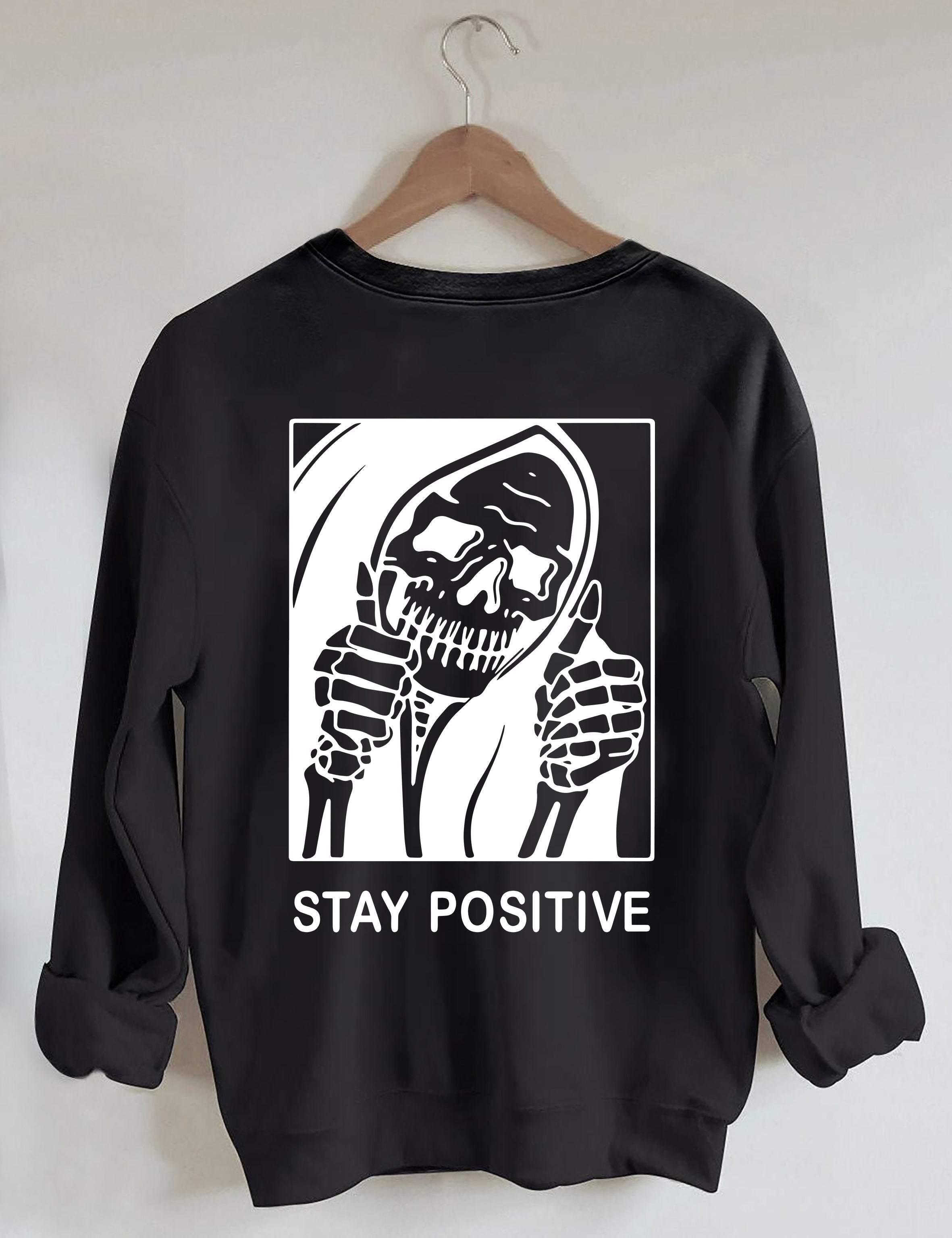 Halloween Stay Positive With Skeleton Sweatshirt